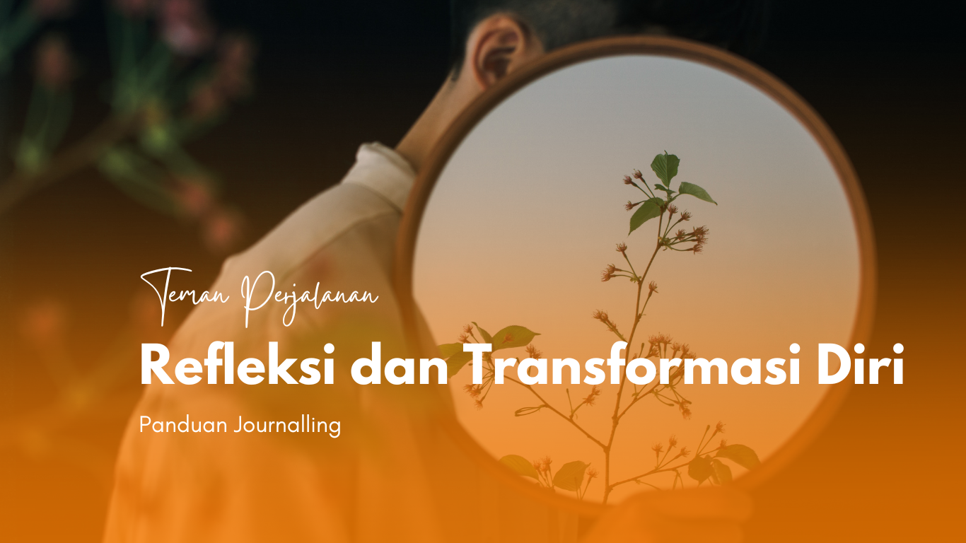 Journal Prompt “Refleksi dan Transformasi Diri”